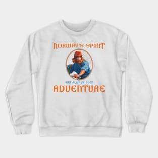 Maelstrom.. Norway's Spirit has always been Adventure shirt Crewneck Sweatshirt